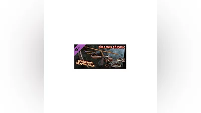 Killing Floor - Community Weapon Pack DLC * STEAM RU