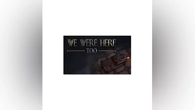 We Were Here Too   Steam Ключ Global