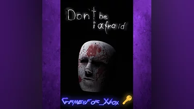 Don't Be Afraid XBOX Ключ