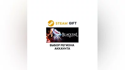 BLACKTAIL Steam Gift Выбор Региона