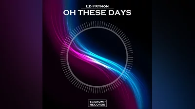Ed Prymon - Oh These Days (Original Mix)