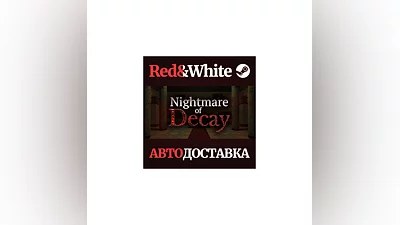 Nightmare of Decay * STEAM РОССИЯ АВТОДОСТАВКА