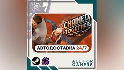 Chained Together Steam GIFT  Авто  RU