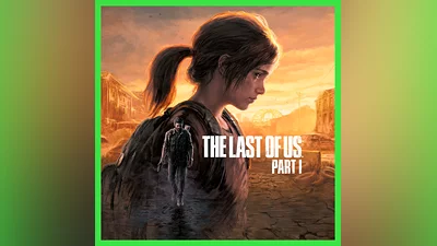The Last of Us  Part I   STEAM•RU|KZ|UA