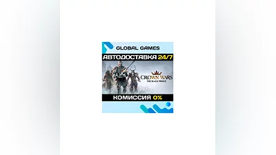 Crown Wars: The Black Prince Steam Ключ РФ+СНГ