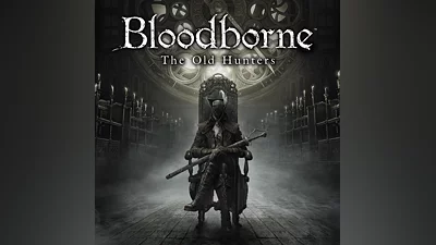 Bloodborne : Порождение крови — The Old Hunters PS4