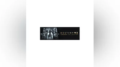 Destiny 2 Legacy Collection 2025 Region free Steam Key