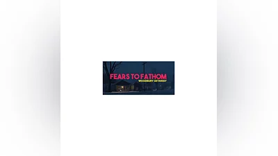 Fears to Fathom - Woodbury Getaway| АВТО RU Steam Gift