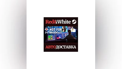 Not For Broadcast * STEAM RU*KZ*UA*СНГ АВТОДОСТАВКА