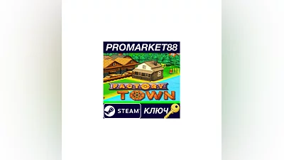 Factory Town Steam КЛЮЧ   GLOBAL