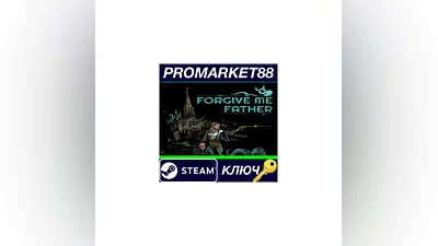 Forgive Me Father Steam КЛЮЧ   GLOBAL