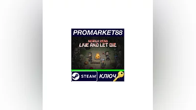 Nearly Dead: Live and Let Die Steam КЛЮЧ  GLOBAL