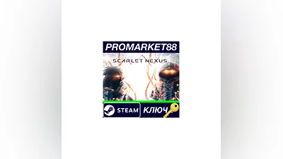 SCARLET NEXUS EU Steam КЛЮЧ   ЕВРОПА