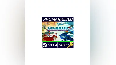 Gigantic: Rampage Edition Steam КЛЮЧ  GLOBAL