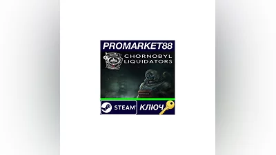 Chornobyl Liquidators Steam КЛЮЧ   GLOBAL
