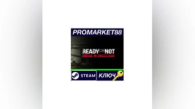 Ready or Not - Home Invasion DLC RU/CIS Steam КЛЮЧ