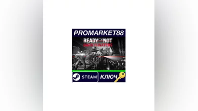 Ready or Not - Dark Waters DLC Steam КЛЮЧ  GLOBAL