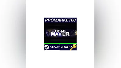 Dead Matter Steam КЛЮЧ   GLOBAL