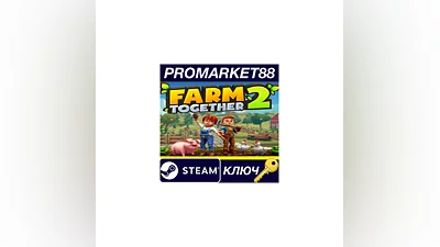 Farm Together 2 Steam КЛЮЧ   GLOBAL