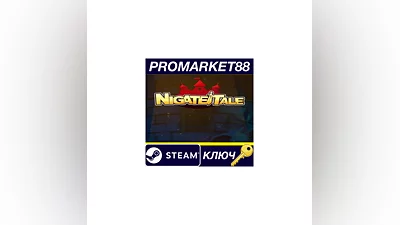 Nigate Tale Steam КЛЮЧ   GLOBAL