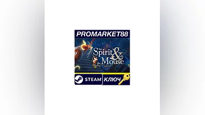 The Spirit and the Mouse Steam КЛЮЧ   GLOBAL