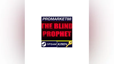 The Blind Prophet Steam КЛЮЧ   GLOBAL