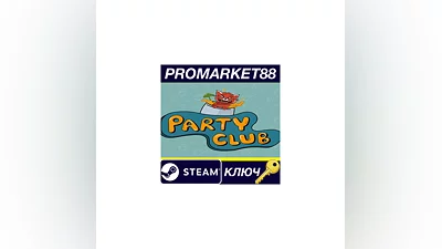 Party Club Steam КЛЮЧ   GLOBAL