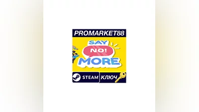 Say No! More EU Steam КЛЮЧ   ЕВРОПА