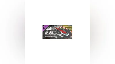 Project Hospital - Traumatology Department   DLC STEAM
