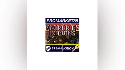 Empires in Ruins Steam КЛЮЧ   GLOBAL (NO TR)
