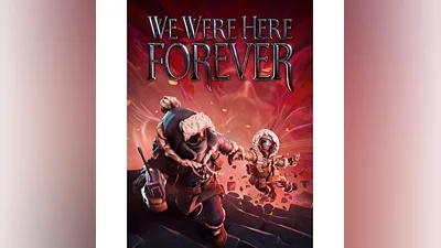 We Were Here Forever   EPIC GAMES   (PC)