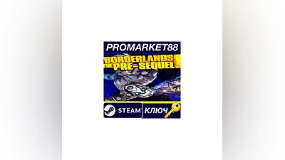 Borderlands: The Pre-Sequel RU/CIS Steam КЛЮЧ  RU+CIS