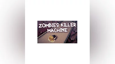 Zombies Killer Machine | Steam РУ+UA+KZ+СНГ