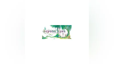 Beyond Eyes (Steam Ключ / РФ + Весь Мир) 0%