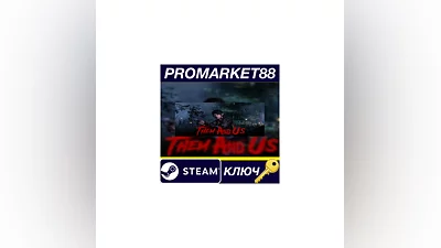 Them and Us EU Steam КЛЮЧ ЕВРОПА