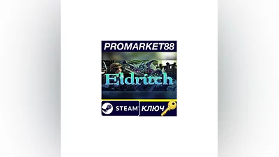 Eldritch Steam КЛЮЧ GLOBAL