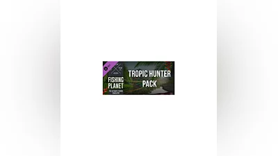 Fishing Planet: Tropic Hunter Pack DLC * STEAM RU