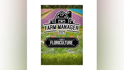 (DLC) Farm Manager 2021 - Floriculture DLC КЛЮЧ  STEAM