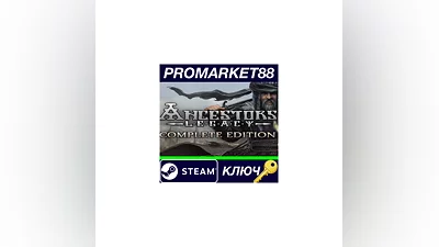 Ancestors Legacy Complete Edition Steam КЛЮЧ  GLOBAL