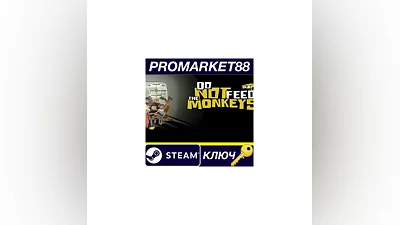 Do Not Feed the Monkeys EU Steam КЛЮЧ  ЕВРОПА