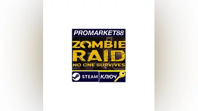 ZOMBIE RAID: No One Survives Steam КЛЮЧ  GLOBAL (NO T
