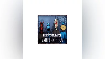 Priest Simulator: Vampire Show   EPIC GAMES   (PC)