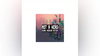 Not A Hero: Global MegaLord Edition   GOG   (PC)