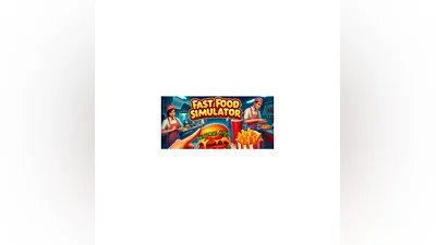 Fast Food Simulator   АВТОДОСТАВКА STEAM РОССИЯ