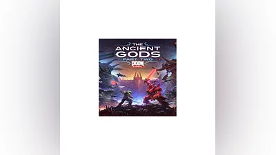 DOOM Eternal: The Ancient Gods - Part Two   EGS DLC