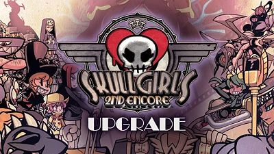 Skullgirls 2nd Encore Upgrade (DLC) [Global] [Standard]