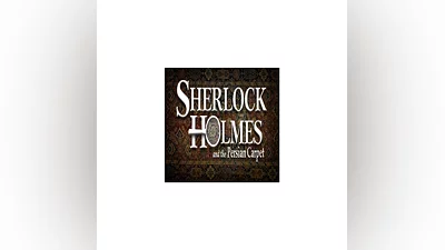 Sherlock Holmes: The Mystery of the Persian Carpet