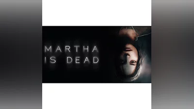 Martha Is Dead (STEAM)