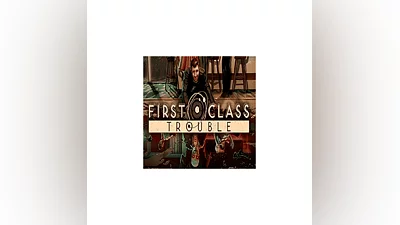 ️First Class Trouble | ПК Epic Games EGS ️