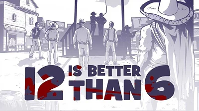 12 is Better Than 6 (Steam)